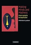 Making minds and madness : from hysteria to depression