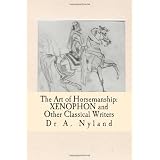 The Art of Horsemanship: Xenophon and other classical writers.