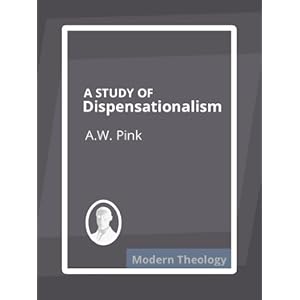 A Study of Dispensationalism