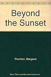 Beyond the sunset