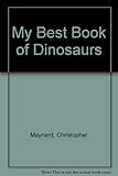 My best book of dinosaurs