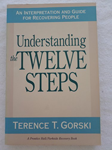 Understanding the Twelve Steps: A Guide to Recovering People