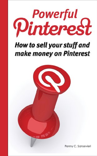 Powerful Pinterest: How to sell your stuff and make money on Pinterest