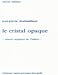 Le Cristal opaque (Miroir oblique)