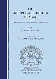 The Gospel According to Mark: An Exegetical and Doctrinal Commentary (Lange s Commentary on the Holy Scripture)