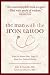 The Man with the Iron Tattoo and Other True Tales of Uncommon Wisdom: What Our Patients Have Taught Us about Love, Faith and Healing