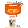 Erfolgreich gr�nden ohne Bank: Mit geringem Risiko in die Selbst�ndigkeit
