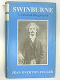 Swinbourne : a critical biography