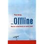 Offline: Warum antwortest du nicht, Gott?