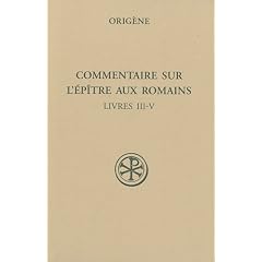 Commentaire sur l'�p�tre aux romains : Tome II (Livres III-V)