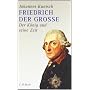 Friedrich der Grosse: Der K�nig und seine Zeit von Johannes Kunisch