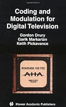 Coding and Modulation for Digital Television (Multimedia Systems and Applications) Coding and Modulation for Digital Television (Multimedia Systems and Applications)