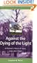 Against the Dying of the Light: A Father's Journey Through Loss