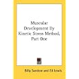 Muscular Development By Kinetic Stress Method, Part One by Billy Sandow and Ed Lewis