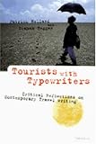 Tourists with Typewriters: Critical Reflections on Contemporary Travel Writing