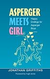 Asperger Meets Girl: Happy Endings for Asperger Boys