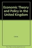 Economic theory and policy in the UK : an outline and assessment of the controversies