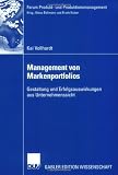 Produkt-Bild: Management von Markenportfolios: Gestaltung und Erfolgsauswirkungen aus Unternehmenssicht (Forum Produkt- und Produktionsmanagement)