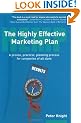The Highly Effective Marketing Plan: A Proven, Practical, Planning Process for Companies of All Sizes
