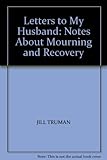 Letter to my husband : notes about mourning and recovery