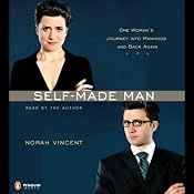 Self-Made Man: One Woman's Journey into Manhood and Back Again | [Norah Vincent]