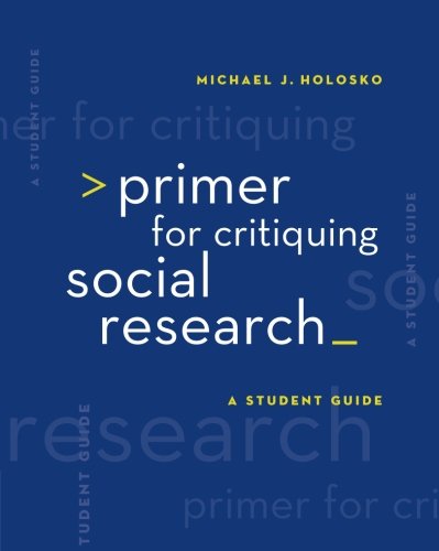 Primer for Critiquing Social Research: A Student Guide (Research, Statistics, & Program Evaluation)