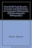 Household food security : concepts and definitions : an annotated bibliography