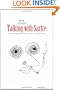 Talking with Sartre: Conversations and Debates