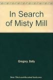 In search of Misty Mill