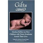 Gifts: Mothers Reflect on How Children with Down Syndrome Enrich Their Lives book cover