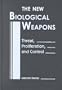 The New Biological Weapons: Threat, Proliferation, and Control