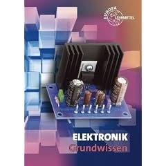 Elektronik Grundwissen: Berufliche Grundbildung f�r Elektroberufe