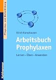 Arbeitsbuch Prophylaxen  - Lernen - Üben - Anwenden
