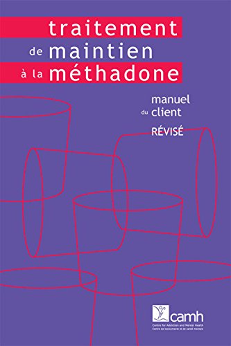 Traitement de maintien à la méthadone : Manuel du client: Manuel du client (version révisée) (French Edition)