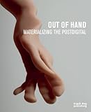 Out of hand : materializing the postdigital