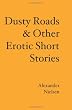 Dusty Roads & Other Erotic Short Stories
