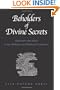 Beholders of Divine Secrets: Mysticism and Myth in the Hekhalot and Merkavah Literature