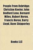 People from Uxbridge: Christine Keeler, John Bedford Leno, Bernard Miles, Hubert Heron, Francis Heron, Barry Lloyd, Dave Shipperley-