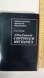 A first course in continuum mechanics