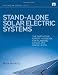 Stand-alone Solar Electric Systems: The Earthscan Expert Handbook for Planning, Design and Installation (Earthscan Expert Series)