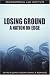 Losing Ground: A Nation on Edge