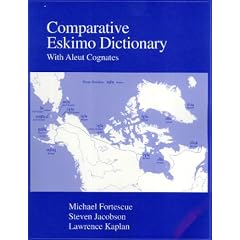 Comparative Eskimo Dictionary: With Aleut Cognates (Alaska Native Language Center Research Paper, No. 9)