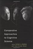 Comparative Approaches to Cognitive Science