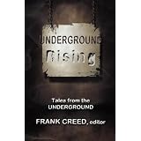 Underground Rising: Tales from the Undergroundby Frank Creed