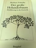 Der große Holunderbaum (Einführung in die Esoterik)
