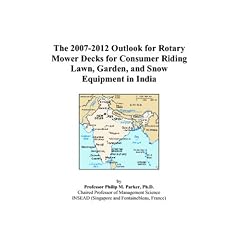 The 2007-2012 Outlook for Rotary Mower Decks for Consumer Riding Lawn, Garden, and Snow Equipment in India