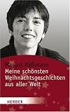 Meine sch�nsten Weihnachtsgeschichten aus aller Welt - 