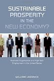 Sustainable Prosperity in the New Economy: Business Organization and High-Tech Employment in the United States
