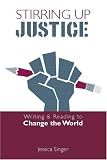 Stirring Up Justice: Writing and Reading to Change the World