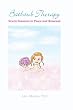 Bathtub Therapy: Seven Sessions To Peace And Renewal